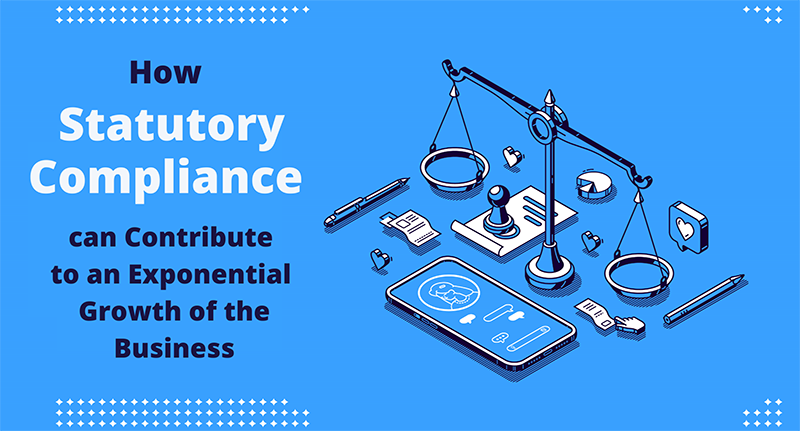 How Statutory Compliance can contribute to an exponential growth of the Business