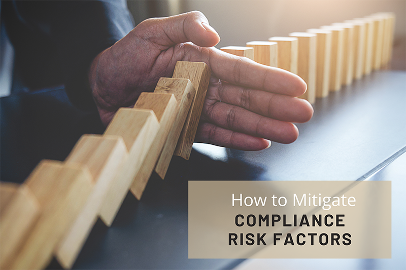 How to Mitigate Compliance Risk Factors