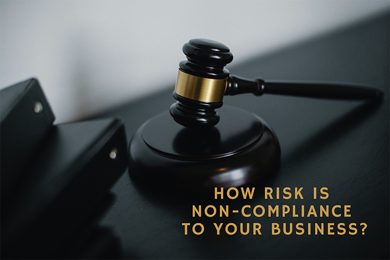How Risk is Non-Compliance to your Business