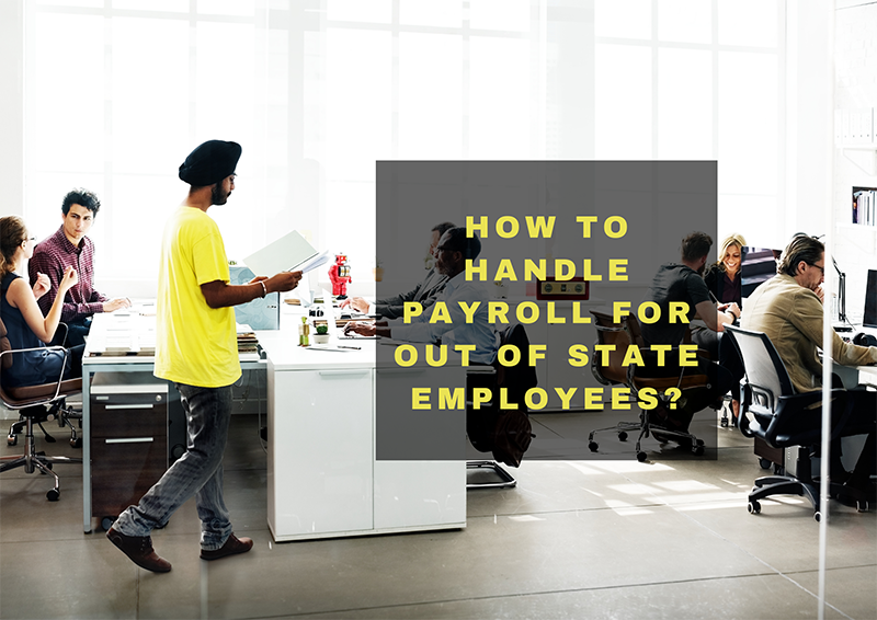 How to Handle Payroll for Out of State Employees