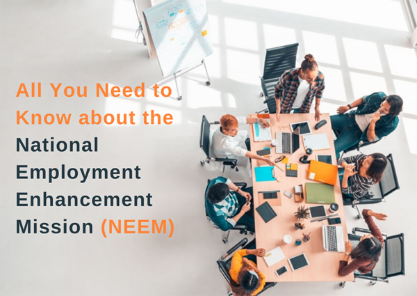 All You Need to Know about the National Employement Enhancement Mission All You Need to Know about the National Employement Enhancement Mission