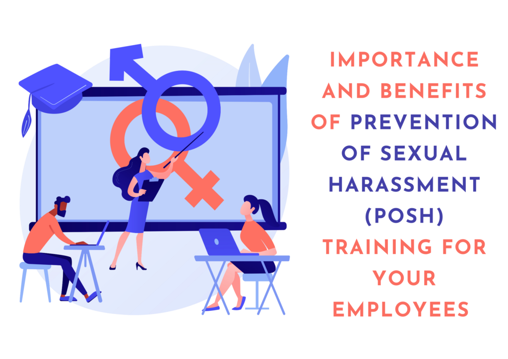 Importance and Benefits of Prevention of Sexual Harassment (POSH) Training for Your Employees