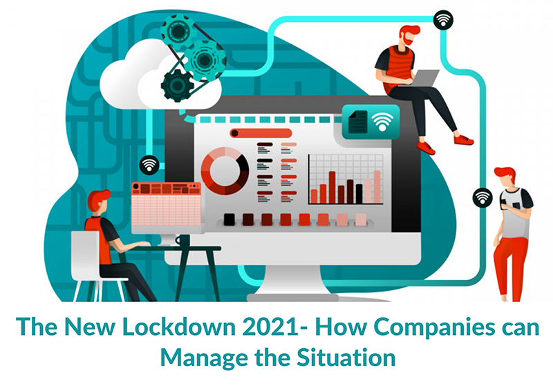 The New Lockdown 2021- How Companies can Manage the Situation