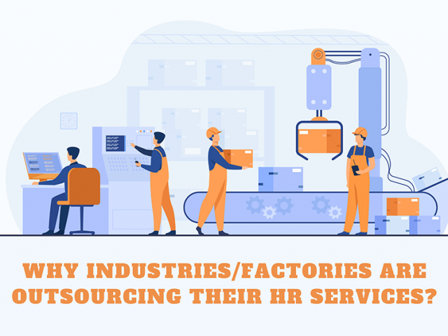 Why Industries and Factories Are Outsourcing Their HR Services