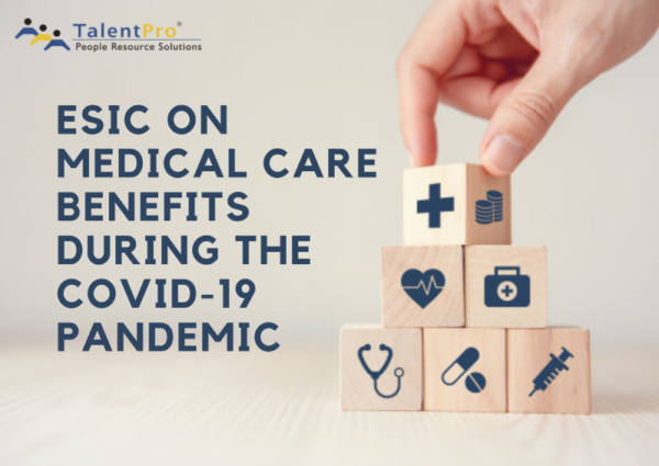 ESIC on Medical Care Benefits during the Covid-19 Pandemic ESIC on Medical Care Benefits during the Covid-19 Pandemic