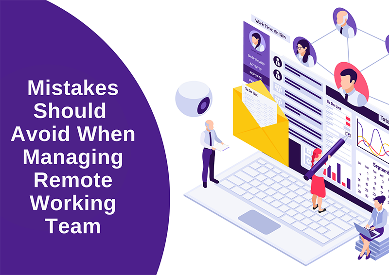 Mistakes Should Avoid When Managing Remote Working Team