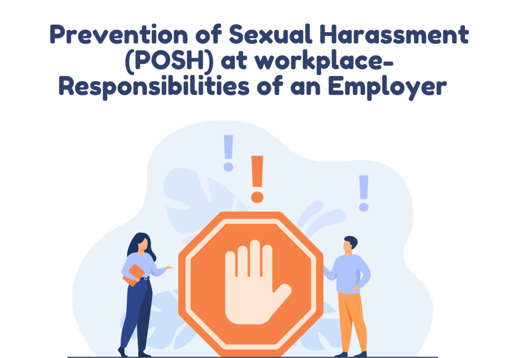 Prevention of Sexual Harassment (POSH) at workplace- Responsibilities of an Employer