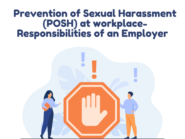 Prevention of Sexual Harassment (POSH) at workplace- Responsibilities of an Employer