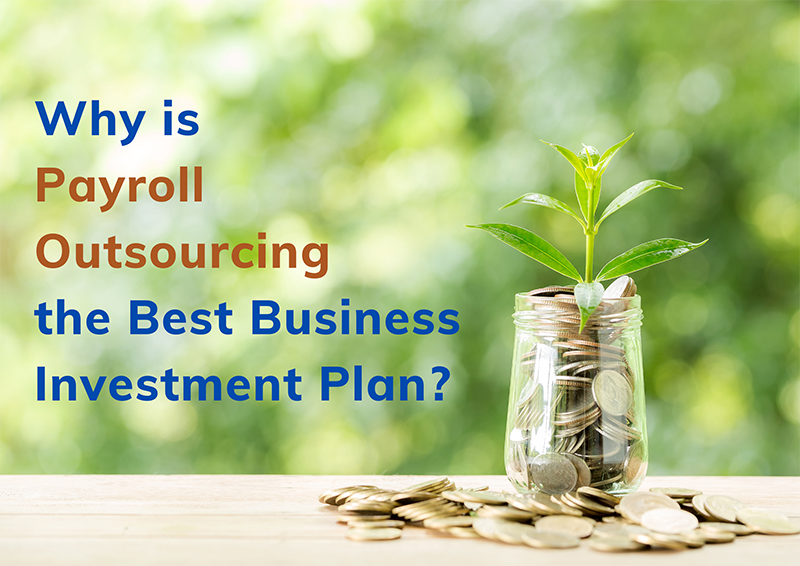 Why is Payroll Outsourcing the Best Business Investment Plan