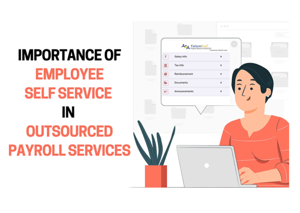 Importance of Employee Self Service in Outsourced Payroll Services Importance of Employee Self Service in Outsourced Payroll Services