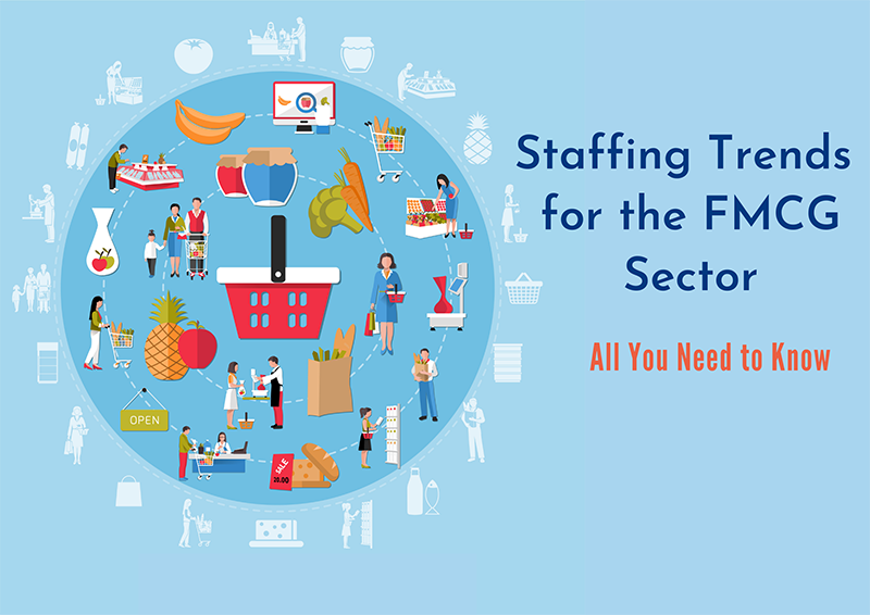Staffing Trends for the FMCG Sector: All You Need to Know