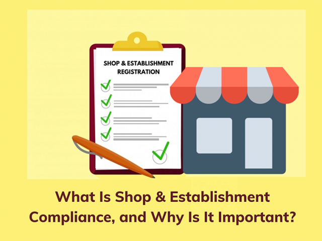 What Is Shop & Establishment Compliance and Why Is It Important
