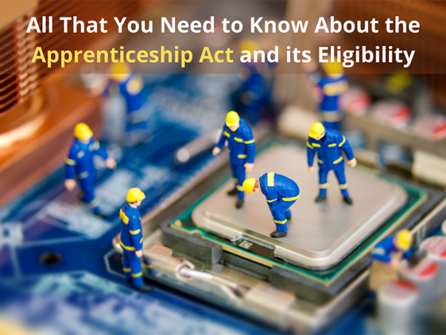 All That You Need to Know About the Apprenticeship Act and its Eligibility