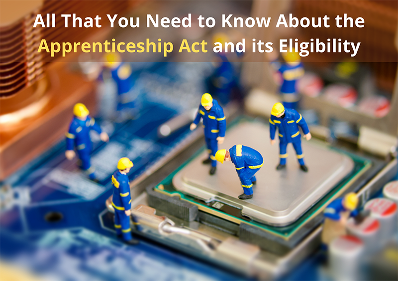 All That You Need to Know About the Apprenticeship Act and its Eligibility