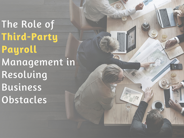 The Role of Third-Party Payroll Management in Resolving Business Obstacles