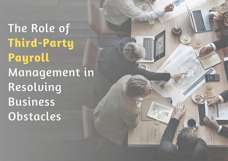 The Role of Third-Party Payroll Management in Resolving Business Obstacles