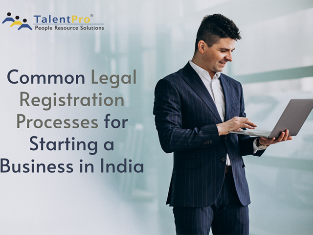 Crucial Legal Registration Processes for Starting a Business in India