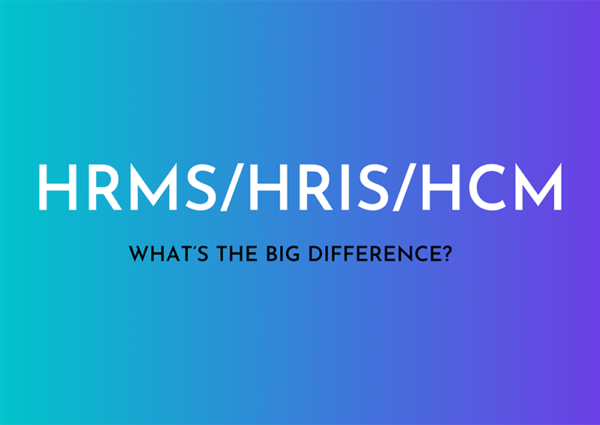 HRIS HRMS HCM – What’s the Big Difference HRIS HRMS HCM - What's the Big Difference