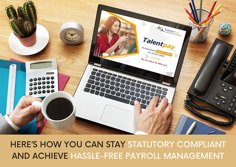 Here’s How You Can Stay Statutory Compliant and Achieve Hassle-Free Payroll Management
