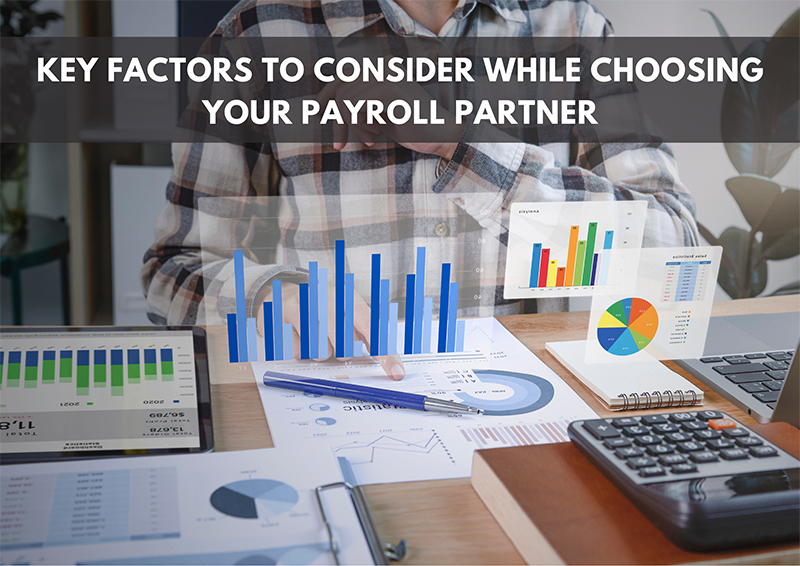 Key Factors to Consider While Choosing Your Payroll Partner