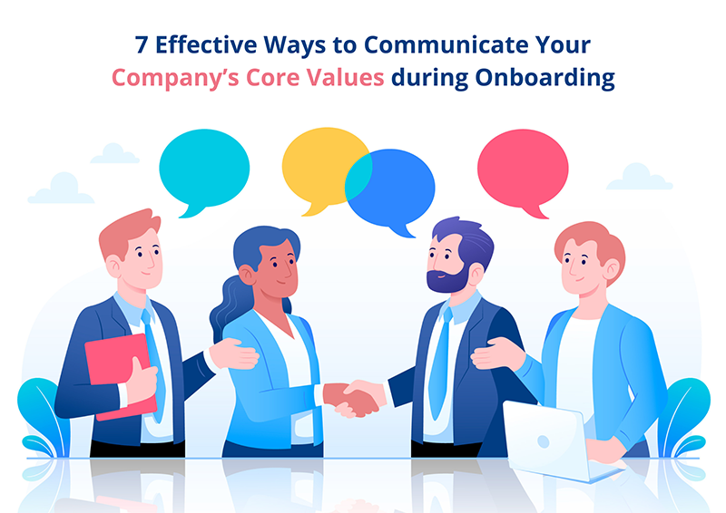 7 Effective Ways to Communicate Your Company’s Core Values during Onboarding