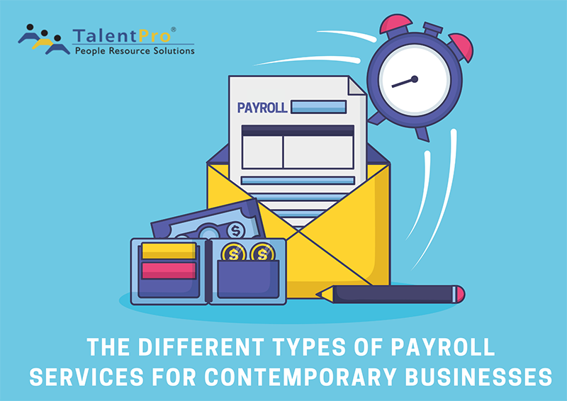 The Different Types of Payroll Services for Contemporary Businesses