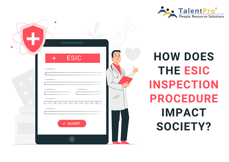 How Does the ESIC Inspection Procedure Impact Society