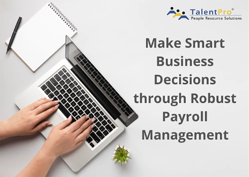 Make Smart Business Decisions through Robust Payroll Management