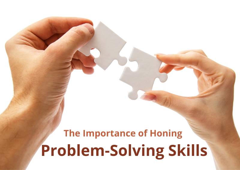 The Importance of Honing Problem-Solving Skills