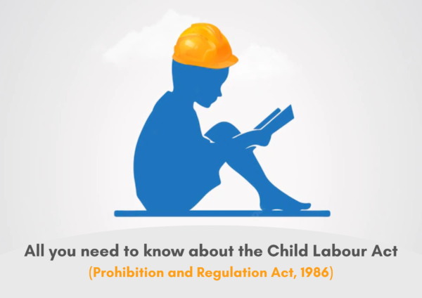 All you need to know about the Child Labour Act (Prohibition and Regulation Act, 1986)