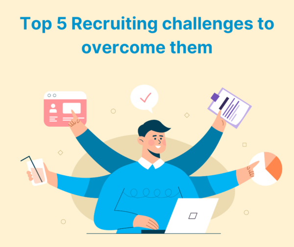 Top 5 Recruiting challenges and how to overcome them top-5-recruitment-challenges-and-how-to-overcome-them
