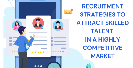top-5-recruitment-strategies-to-attract-skilled-talent-in-a-highly-competitive-market