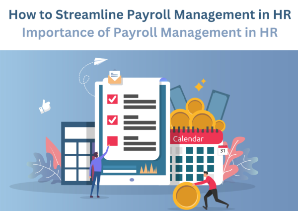 How to Streamline Payroll Management in HR Importance of Payroll Management in HR how-to-streamline-payroll-management-in-hr-importance-of-payroll-management-in-hr