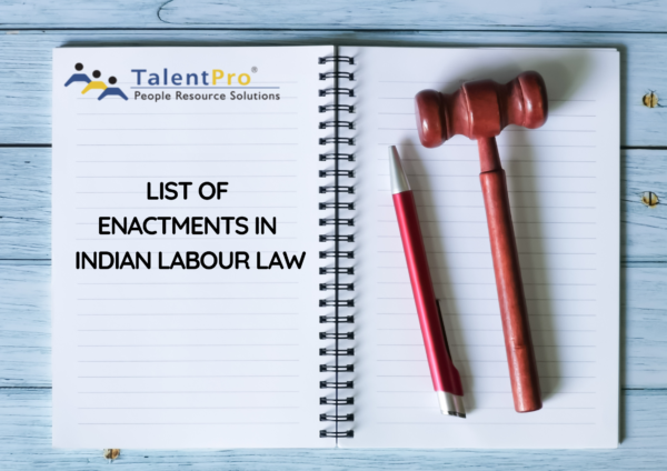 LIST OF ENACTMENTS IN INDAN LABOUR LAW 1 LIST-OF-ENACTMENTS-IN-INDAN-LABOUR-LAW