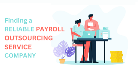 Finding a Reliable Payroll Outsourcing Service Company