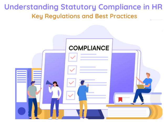 Understanding Statutory Compliance in HR: Key Regulations and Best Practices
