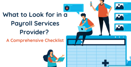 What to Look for in a Payroll Services Provider: A Comprehensive Checklist