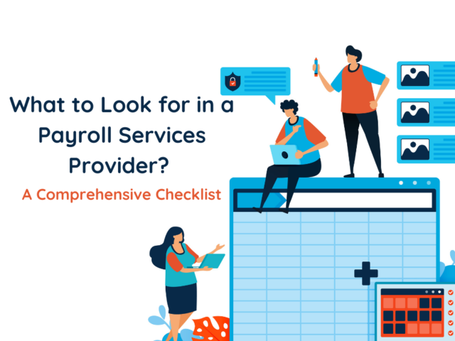 What to Look for in a Payroll Services Provider: A Comprehensive Checklist