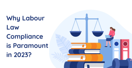 Why Labour Law Compliance is Paramount in 2023?