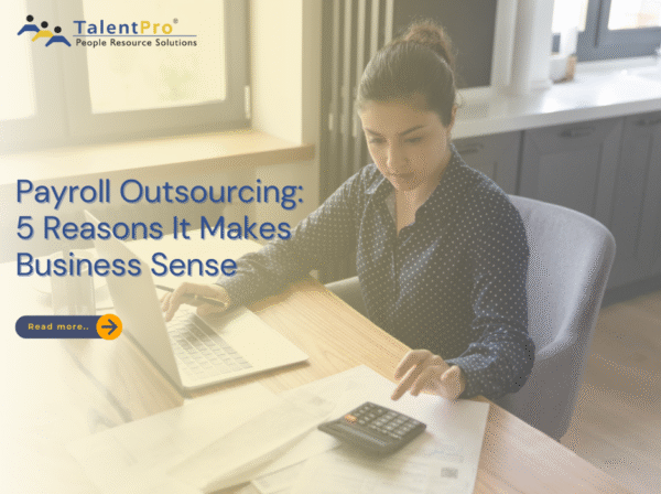 Payroll Outsourcing 5 Reasons – It makes Business sense
